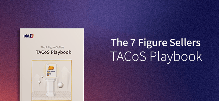 The 7 Figure Sellers TACoS playbook